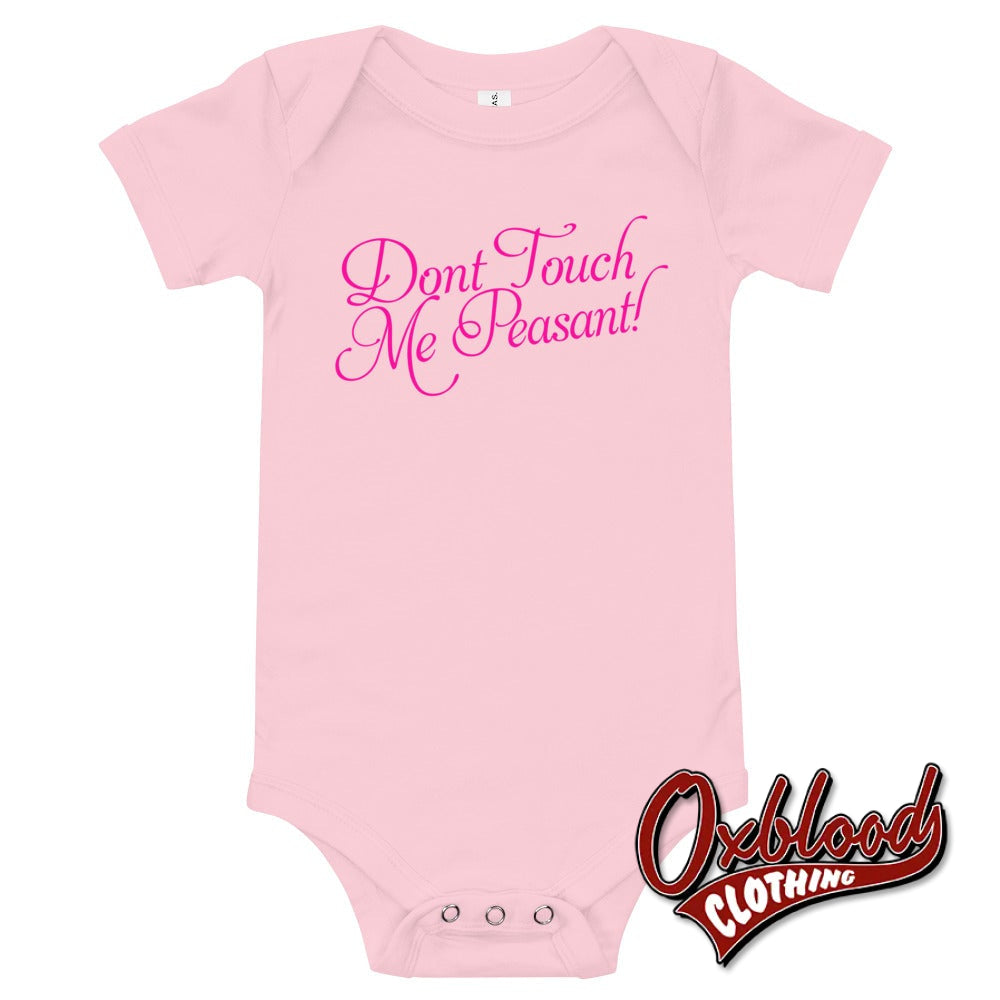 Baby Dont Touch Me Peasant One Piece - Offensive Baby Onesies Pink / 3-6M
