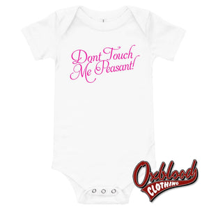Baby Dont Touch Me Peasant One Piece - Offensive Baby Onesies White / 3-6M