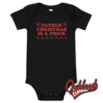 Load image into Gallery viewer, Baby Father Christmas Is A Prick One Piece - Punk Onesies &amp; Offensive Black / 3-6M
