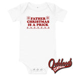 Load image into Gallery viewer, Baby Father Christmas Is A Prick One Piece - Punk Onesies &amp; Offensive White / 3-6M
