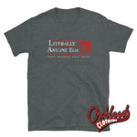 Load image into Gallery viewer, Literally Anyone Else 2020 Funny Anti-Trump T-Shirt - Political Clothing Dark Heather / S