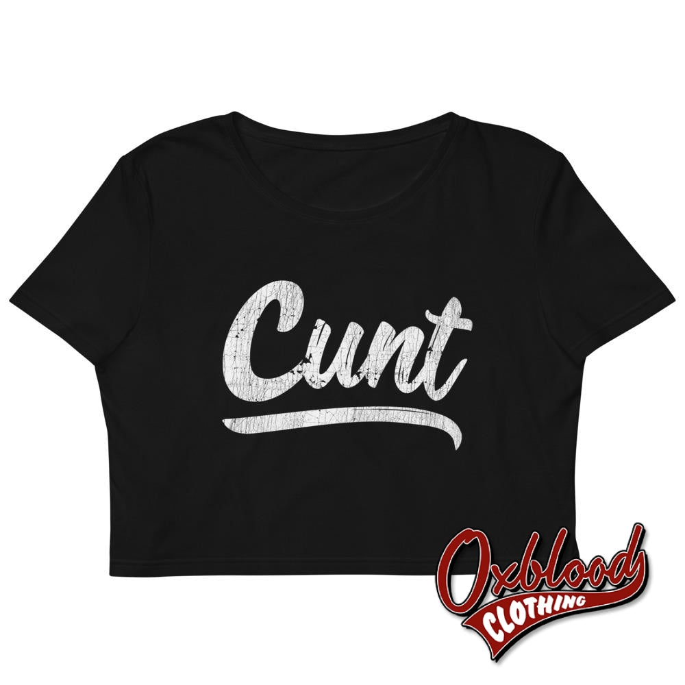 Organic Cunt Crop Top - Rude & Offensives Clothes Xs