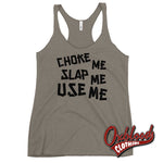 Load image into Gallery viewer, Womens Choke Slap &amp; Use Me Shirt | Ddlg Daddy Racerback Tank Venetian Grey / Xs
