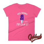 Load image into Gallery viewer, Womens Ill Suck It Yes Daddy Shirt | Submissive Bdsm T-Shirt Hot Pink / S Shirts
