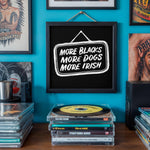 Load image into Gallery viewer, "More Black More Dogs More Irish" - Anti-Racist Poster | Protest Art for Punk Bars
