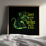 Load image into Gallery viewer, a cartoon rat with a humorous caption that reads "Even if you win the rat race, you're still a rat."

