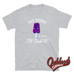 Load image into Gallery viewer, Ill Suck It Yes Daddy T-Shirt | Submissive Bdsm Clothing Sport Grey / S
