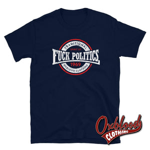 Anarchy Fuck Politics Shirt - Apolitical & Political T-Shirts Navy / S Shirts