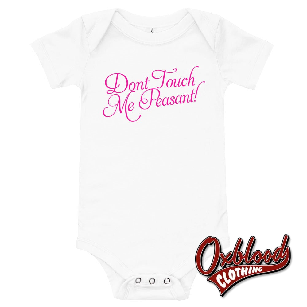Baby Dont Touch Me Peasant One Piece - Offensive Baby Onesies White / 3-6M