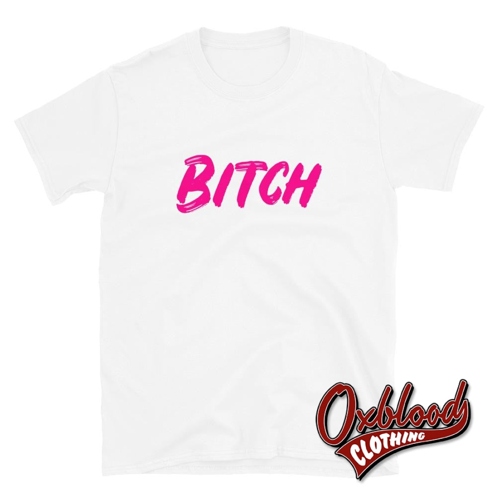 Bitch T-Shirt - Obscene & Offensive Clothing White / S