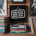 Load image into Gallery viewer, "More Black More Dogs More Irish" - Anti-Racist Poster | Protest Art for Punk Bars
