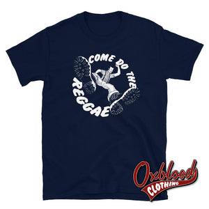 Come Do The Reggae T-Shirt - Traditional Skinhead Clothing Navy / S