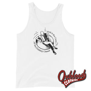 Crucified Skinhead Shirt - Work Is The Curse Of Drinking Classes Tank Top White / Xs