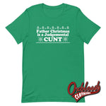 Cargar imagen en el visor de la galería, Father Christmas Is A Judgemental Cunt T-Shirt - Obscene Clothing Uk Swear Word Kelly / Xs
