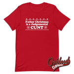 Cargar imagen en el visor de la galería, Father Christmas Is A Judgemental Cunt T-Shirt - Obscene Clothing Uk Swear Word Red / S
