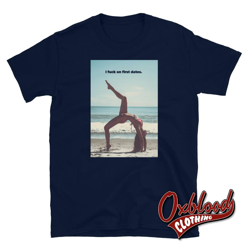 I Fuck On First Dates T-Shirt Navy / S