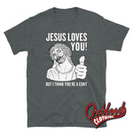 Lade das Bild in den Galerie-Viewer, Jesus Love You But I Think Youre A Cunt Shirt | Shirts Dark Heather / S
