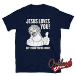 Lade das Bild in den Galerie-Viewer, Jesus Love You But I Think Youre A Cunt Shirt | Shirts Navy / S
