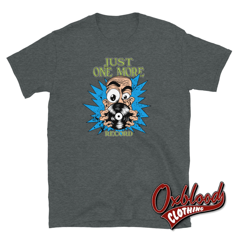 Just One More Record T-Shirt - Lp Vinyl Collector Gifts Dark Heather / S