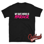Cargar imagen en el visor de la galería, My Safe Word Is Harder T-Shirt - Kink Bdsm Submissive Shirts Black / S

