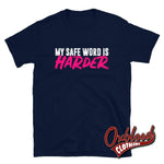 Cargar imagen en el visor de la galería, My Safe Word Is Harder T-Shirt - Kink Bdsm Submissive Shirts Navy / S
