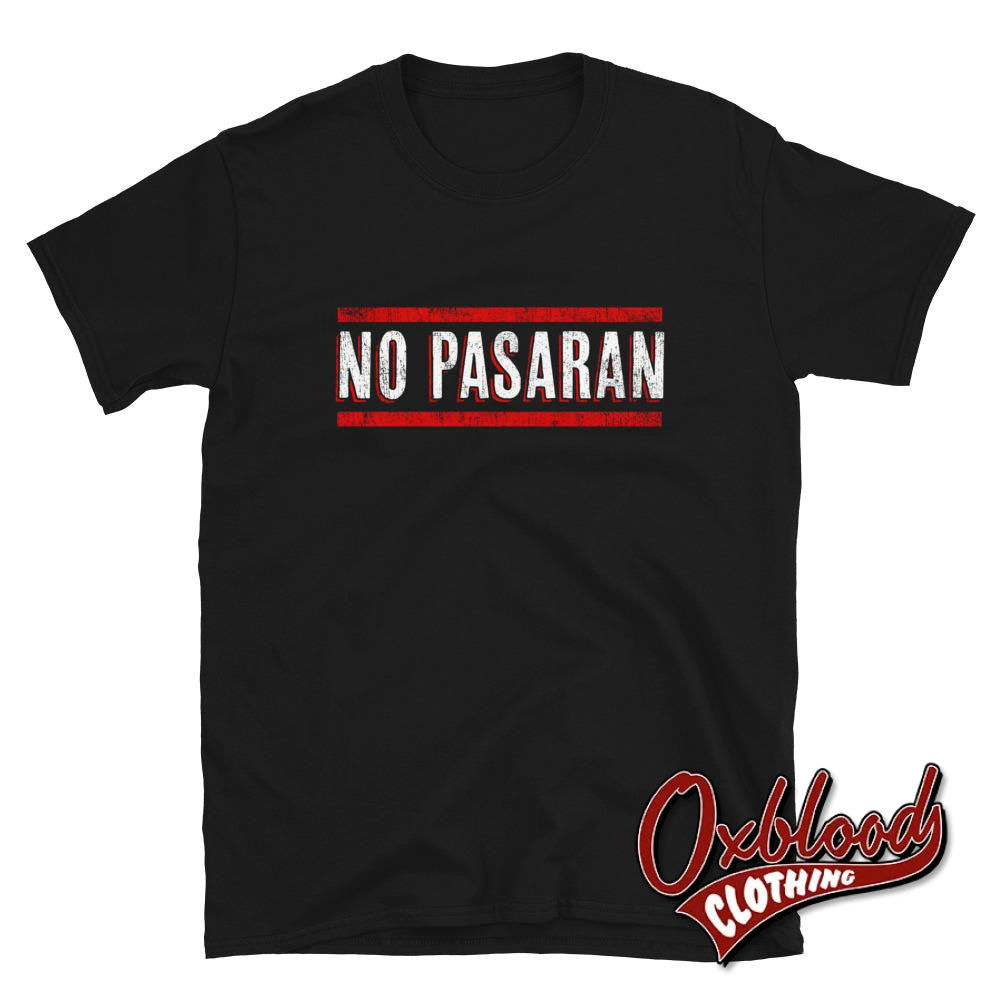 No Pasaran T-Shirt - Political T Shirts & Working Class Clothing Black / S
