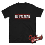 Cargar imagen en el visor de la galería, No Pasaran T-Shirt - Political T Shirts &amp; Working Class Clothing Black / S
