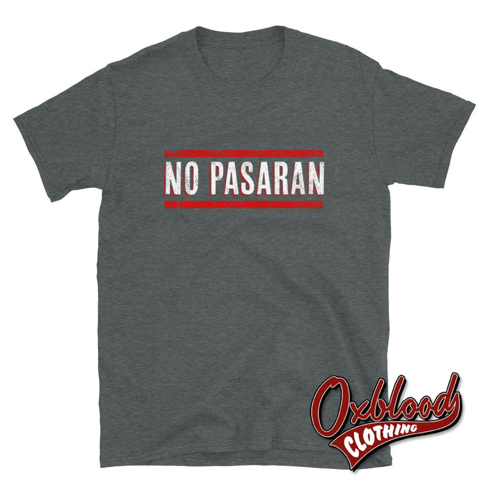 No Pasaran T-Shirt - Political T Shirts & Working Class Clothing Dark Heather / S
