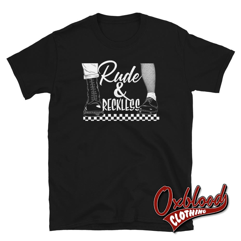 Rude And Reckless T-Shirt - Ska Tshirts & 2Tone Clothing Black / S