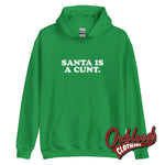 Lade das Bild in den Galerie-Viewer, Santa Is A Cunt Hoodie - Rude And Obscene Ugly Christmas Sweater Irish Green / S
