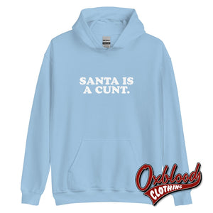 Santa Is A Cunt Hoodie - Rude And Obscene Ugly Christmas Sweater Light Blue / S