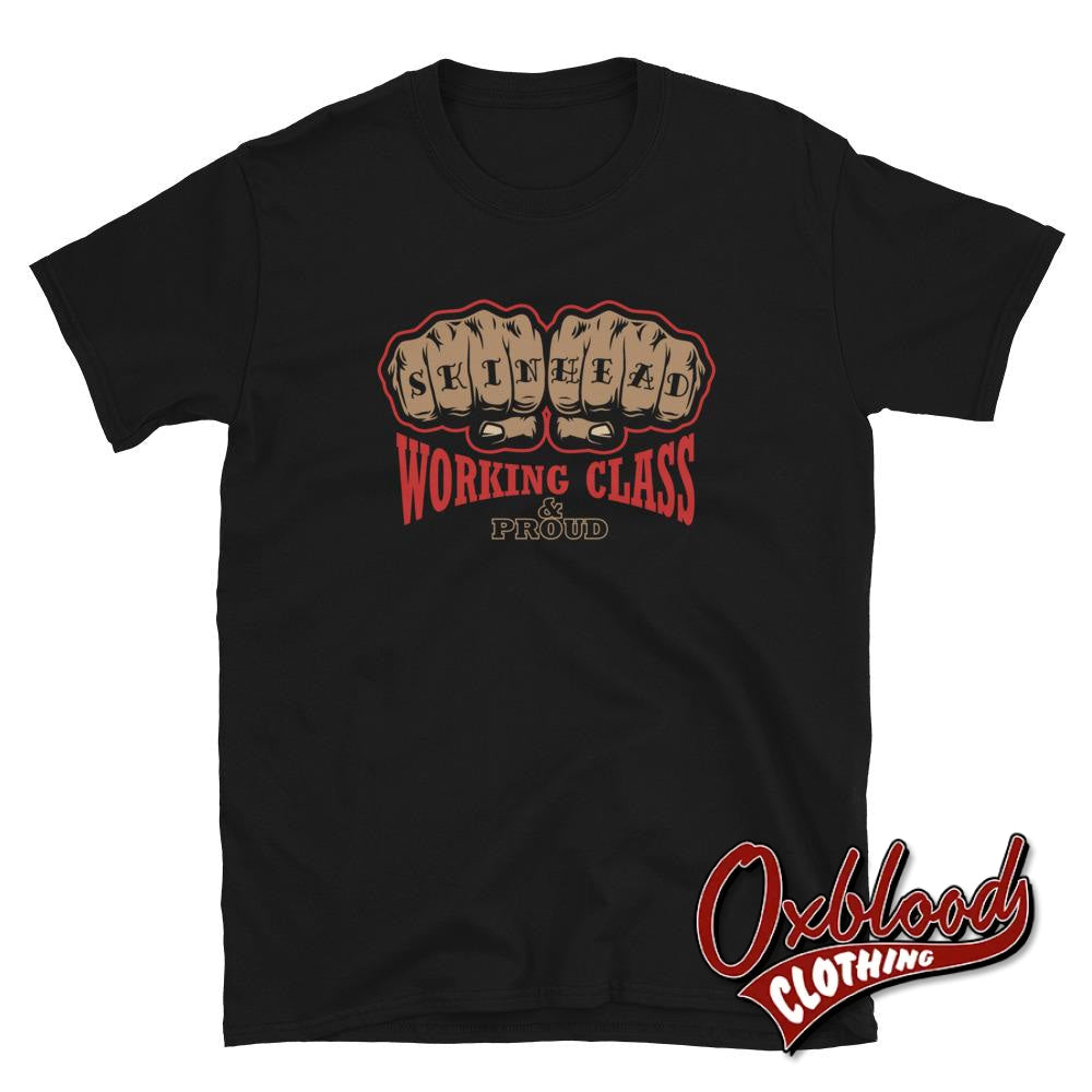 Skin Head Working Class And Proud T-Shirt - Skinhead Clothing & 80S Punk T-Shirts Black / S