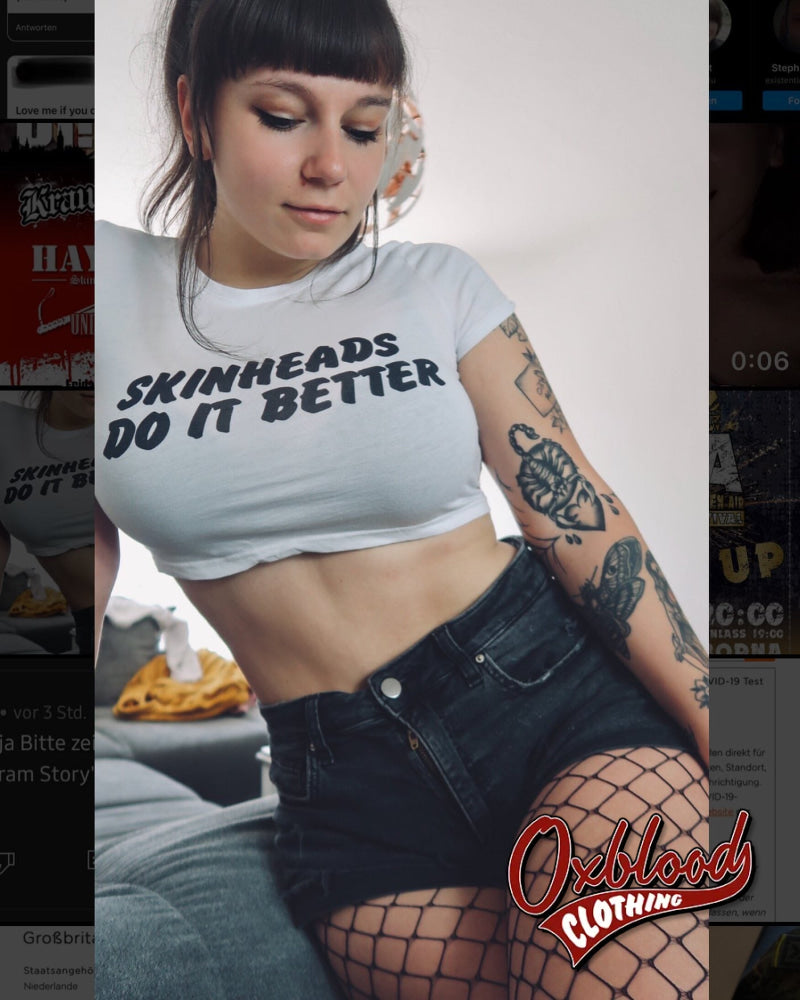 Skinheads Do It Better Crop Top - Organic Skinhead Girl Cropped Tee Shirt