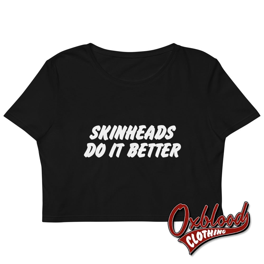 Skinheads Do It Better Crop Top - Organic Skinhead Girl Cropped Tee Skinbyrd Shirt Xs