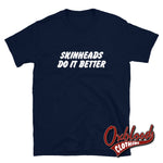 Load image into Gallery viewer, Skinheads Do It Better T-Shirt - Skinhead Oi! Tee Navy / S Shirts
