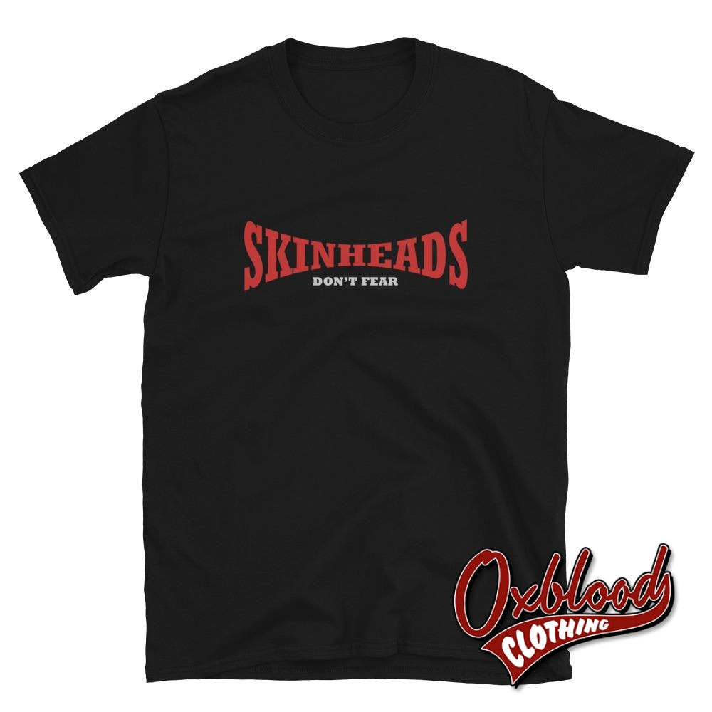 Skinheads Dont Fear T-Shirt - Skinhead And Ska Clothing Hot Rod All Stars Black / S