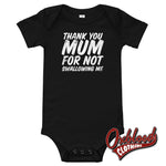 Lade das Bild in den Galerie-Viewer, Thank You Mum For Not Swallowing Me Rude Baby Onesies Black / 3-6M
