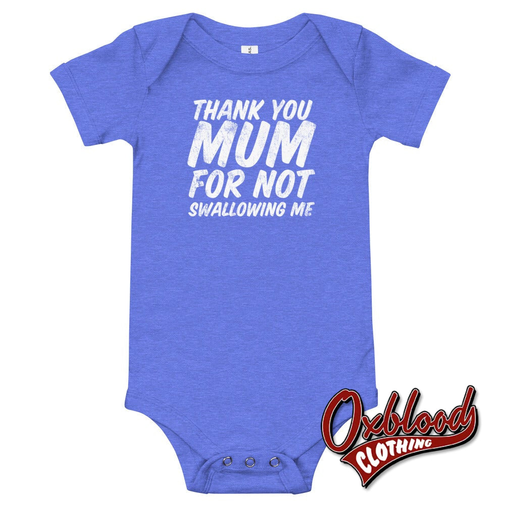 Thank You Mum For Not Swallowing Me Rude Baby Onesies Heather Columbia Blue / 3-6M