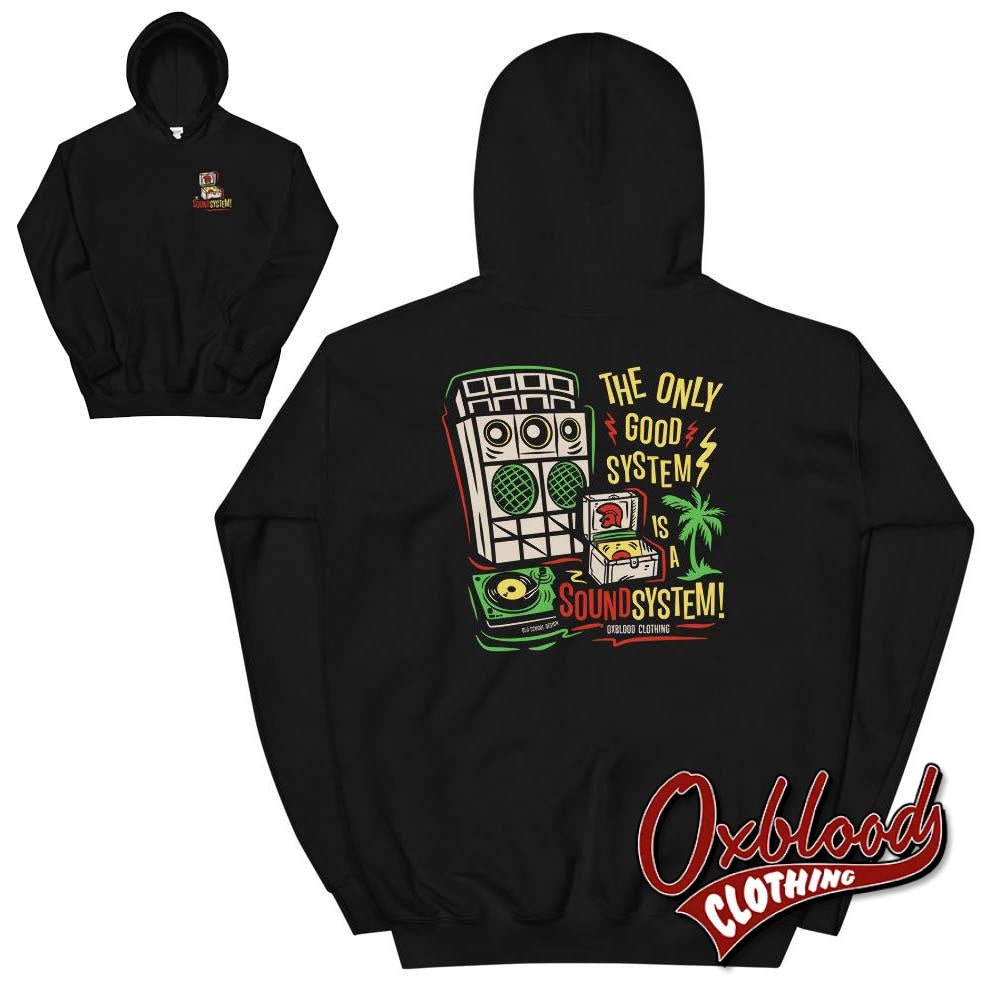 The Only Good System Is A Sound Hoodie - Dub Old School Design X Oxblood Clothing