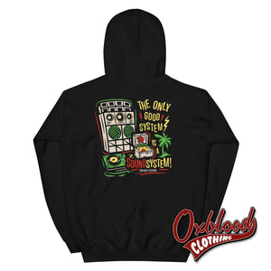 The Only Good System Is A Sound Hoodie - Dub Old School Design X Oxblood Clothing Black / S