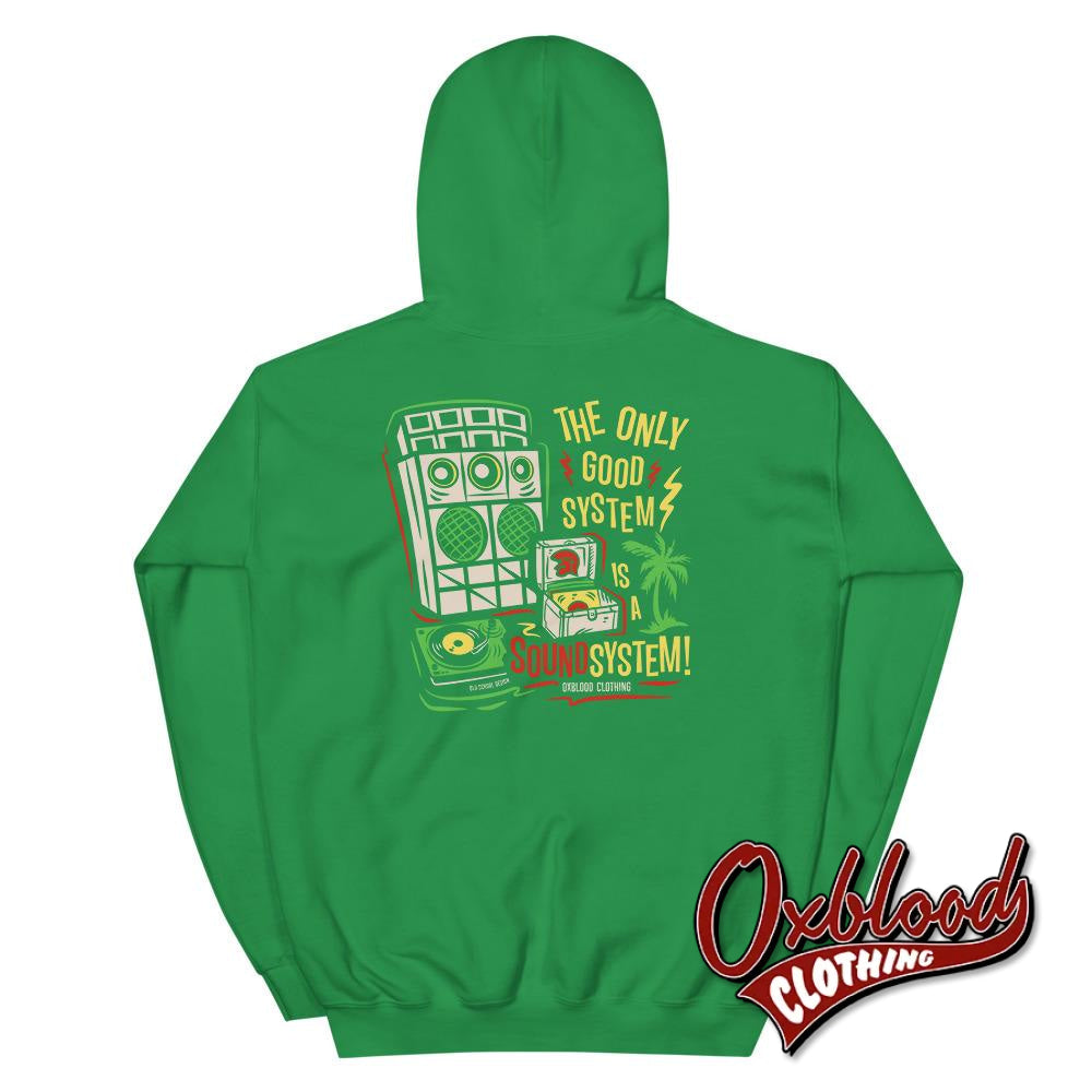 The Only Good System Is A Sound Hoodie - Dub Old School Design X Oxblood Clothing Irish Green / S