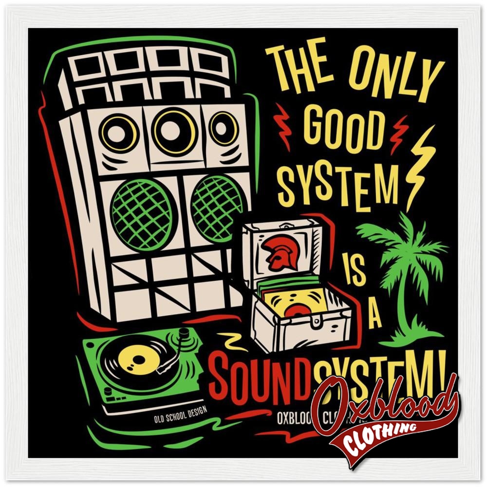 The Only Good System Is A Sound Semi-Glossy Paper Wooden Framed Poster 30X30 Cm / 12X12 White Print