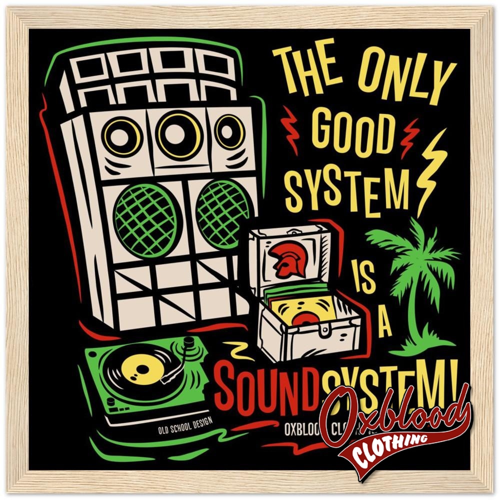 The Only Good System Is A Sound Semi-Glossy Paper Wooden Framed Poster 30X30 Cm / 12X12 Wood Print