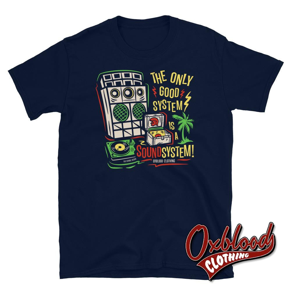 The Only Good System Is A Sound T-Shirt - Old School Design X Oxblood Clothing Navy / S