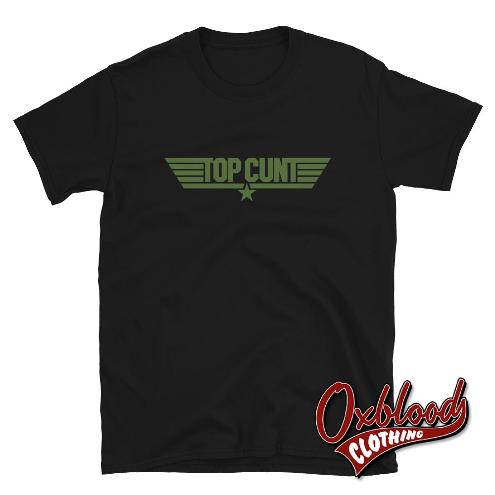 Top Cunt T-Shirt - Gun Parody Rude Clothing & Offensive Shirts Black / S