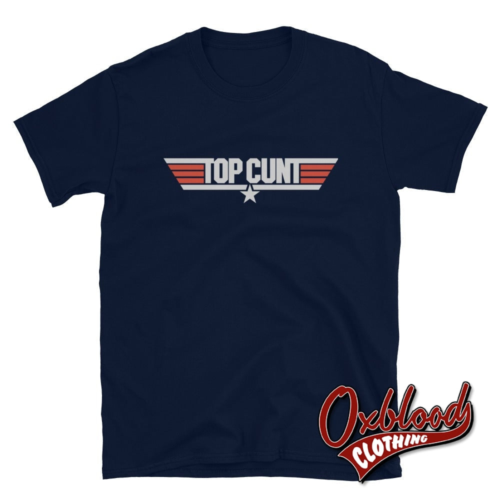 Top Cunt T-Shirt - Top Gun Parody Rude Designs & Obscene T-Shirts S