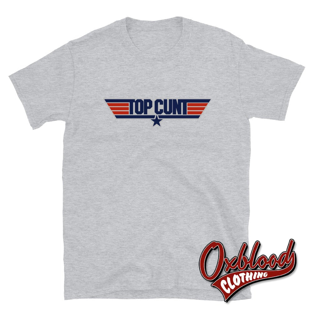 Top Cunt T-Shirt - Rude Designs & Obscene Shirts Sport Grey / S