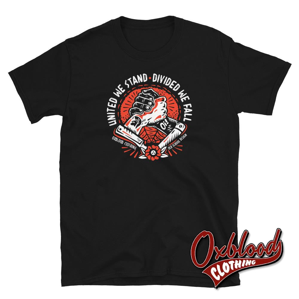 United We Stand Divide Fall Brotherhood T-Shirt - Fuck Racism Old School Design Trojan & Oi! Punks