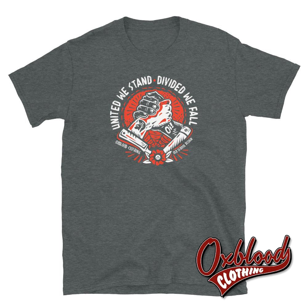 United We Stand Divide Fall Brotherhood T-Shirt - Fuck Racism Old School Design Trojan & Oi! Punks