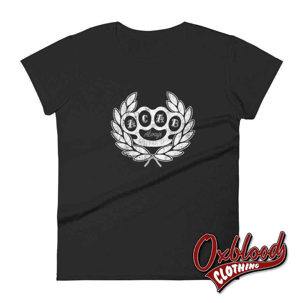Womens A.c.a.b. T-Shirt - Acab Always Shirt All Cops Are Bastards Black / S
